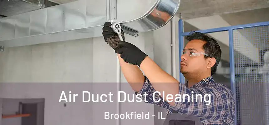  Air Duct Dust Cleaning Brookfield - IL