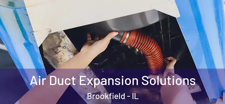  Air Duct Expansion Solutions Brookfield - IL