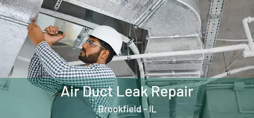  Air Duct Leak Repair Brookfield - IL