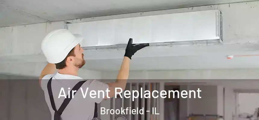  Air Vent Replacement Brookfield - IL