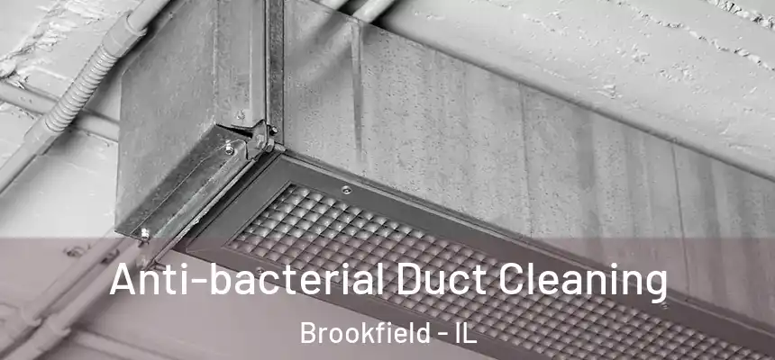  Anti-bacterial Duct Cleaning Brookfield - IL