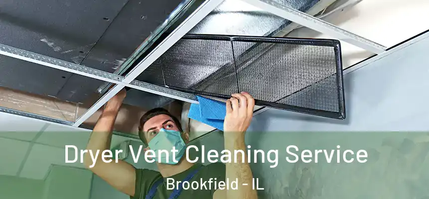  Dryer Vent Cleaning Service Brookfield - IL
