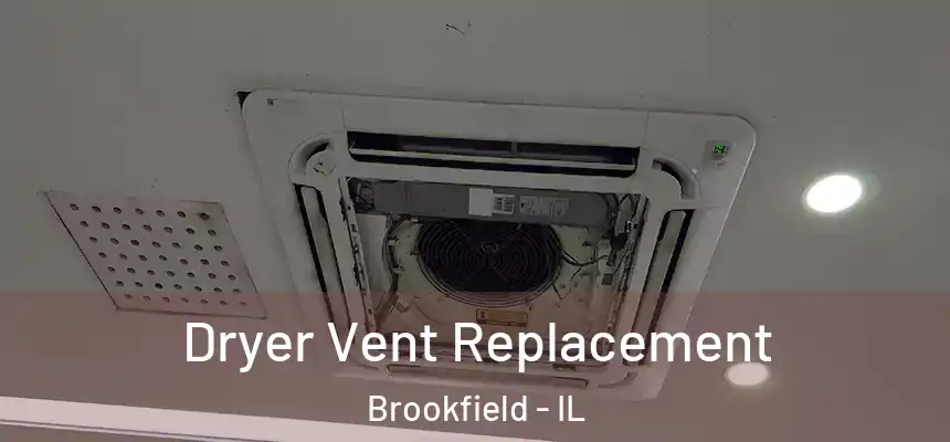  Dryer Vent Replacement Brookfield - IL