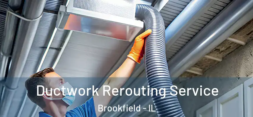  Ductwork Rerouting Service Brookfield - IL