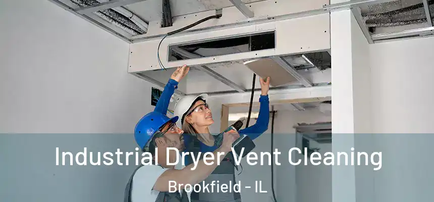 Industrial Dryer Vent Cleaning Brookfield - IL