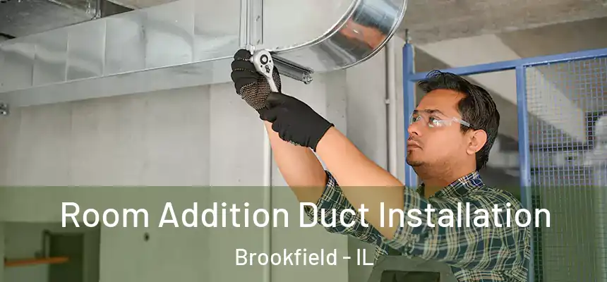  Room Addition Duct Installation Brookfield - IL