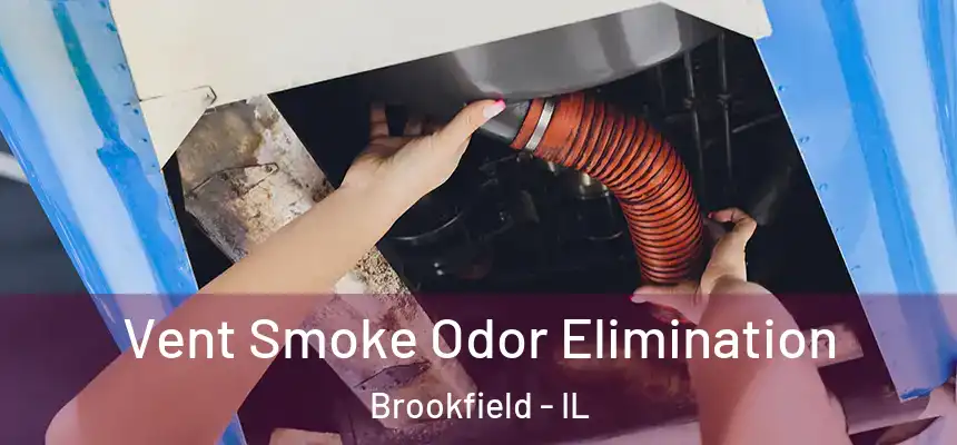  Vent Smoke Odor Elimination Brookfield - IL